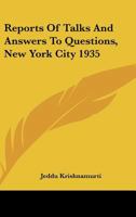 Reports Of Talks And Answers To Questions, New York City 1935 1425485103 Book Cover