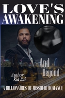 Love's Awakening - and Beyond : A Billionaires of Missouri Romance B0CJ3X9C26 Book Cover