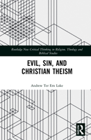 Evil, Sin, and Christian Theism 1032193883 Book Cover