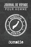 Journal de Voyage pour homme Somalie: 6x9 Carnet de voyage I Journal de voyage avec instructions, Checklists et Bucketlists, cadeau parfait pour votre ... et pour chaque voyageur. (French Edition) 1673513573 Book Cover