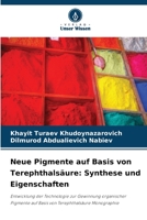 Neue Pigmente auf Basis von Terephthalsäure: Synthese und Eigenschaften: Entwicklung der Technologie zur Gewinnung organischer Pigmente auf Basis von Terephthalsäure Monographie 6205905566 Book Cover