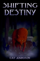 Shifting Destiny: An Aconite Hollow Novel, Book One 9699896086 Book Cover