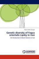 Genetic diversity of Fagus orientalis Lipsky in Iran: An Introduction to Beech Genetics in Iran 384541622X Book Cover