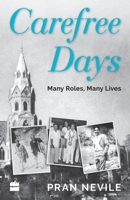 Carefree Days: Many Roles, Many Lives 935177743X Book Cover