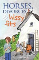 Horses, Divorces and Hissy Fits 0995465215 Book Cover