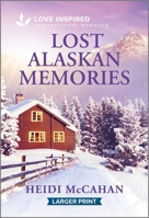 Lost Alaskan Memories: An Uplifting Inspirational Romance 1335230246 Book Cover