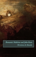 Romantic Medicine and John Keats 0195063074 Book Cover