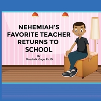 Nehemiah's Favorite Teacher Returns to School 1939119146 Book Cover