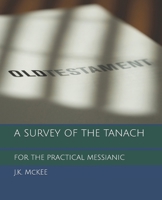 A Survey of the Tanach for the Practical Messianic 1470097788 Book Cover