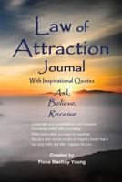 Law of Attraction Journal with Inspirational Quotes: Ask, Believe, Receive 1537170678 Book Cover