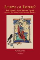Eclipse of Empire?: Perceptions of the Western Empire and Its Rulers in Late-medieval France (Cursor Mundi) (Cursor Mundi) 2503524788 Book Cover