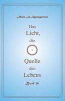 Das Licht, Die Quelle Des Lebens - Band 26 1543149251 Book Cover