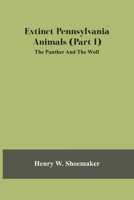 Extinct Pennsylvania Animals (Part I) The Panther And The Wolf 9354482015 Book Cover