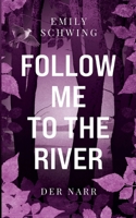 Follow me to the River: Der Narr (German Edition) 3759768733 Book Cover