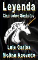 Leyenda: Cine Sobre Simbolos 1534660275 Book Cover