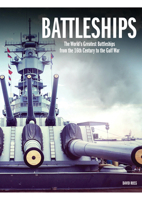 Battleships: The World's Greatest Battleships from the 16th Century to the Gulf War 1838862188 Book Cover