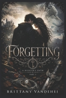 Forgetting: A Hunters Oath (Volume 3) 1720908931 Book Cover