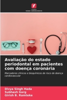 Avaliação do estado periodontal em pacientes com doença coronária: Marcadores clínicos e bioquímicos de risco de doença cardiovascular (Portuguese Edition) 6208741432 Book Cover