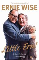 Little Ern!: The Authorized Biography of Ernie Wise 0283071508 Book Cover