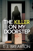 The Killer on my Doorstep: A totally addictive psychological thriller full of shocking twists 1805734229 Book Cover