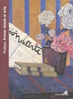 Atalaya, Actuar Desde El Arte: El Archivo Atalaya (Spanish Edition) 9872160201 Book Cover