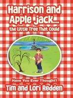 Harrison and Apple jack...the Little Tree That Could 0228887593 Book Cover