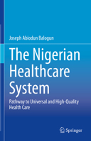 The Nigerian Healthcare System: Pathway to Universal and High-Quality Health Care 3030888622 Book Cover