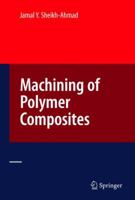 Machining of Polymer Composites 1441942041 Book Cover