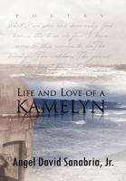 Life and Love of a Kamelyn 1462895360 Book Cover
