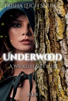 Underwood: A Wicked Fairytale B0942995WF Book Cover
