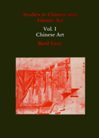 Studies in Chinese and Islamic Art, Volume I: Chinese Art 0907132219 Book Cover