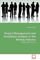 Project Management and Simulation Analysis in the Mining Industry 3639085469 Book Cover