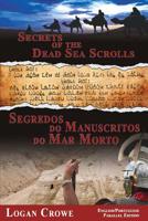 Secrets of the Dead Sea Scrolls/Segredos Do Manuscritos Do Mar Morto: Parallel Text Ingl�s para Portugu�s Tradu��o/English to Portuguese Translation 1500865559 Book Cover