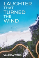 Laughter that turned the wind 0645309702 Book Cover