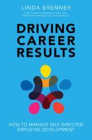 Driving Employee Development: How to Improve Employee Performance and Deliver Results 0134381645 Book Cover