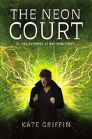 The Neon Court: Or, the Betrayal of Matthew Swift 0316093653 Book Cover