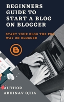Beginners Guide To Start A Blog On Blogger 1638328897 Book Cover