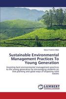 Sustainable Environmental Management Practices To Young Generation 3659543489 Book Cover