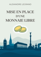 Mise en place d'une monnaie libre (French Edition) B0GT92JPN2 Book Cover