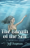 The Breath of the Sea: A Merliss Tale (The Merliss Tales) B0F7Y2T71V Book Cover