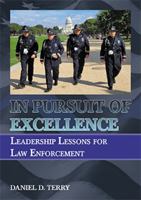 In Pursuit of Excellence: Leadership Lessons for Law Enforcement 0398094160 Book Cover
