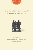 Sex, Marriage, And Family in World Religions 0231131178 Book Cover