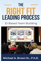 The Right Fit Leading Process: EI-Based Team Building B0CLG3Y8HJ Book Cover