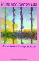 Rilke and Benvenuta: An Intimate Correspondence 0880640723 Book Cover