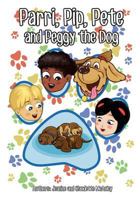 Parri, Pip, Pete and Peggy the Dog: (Fun story teaching you the value of emotional intelligence, specifically understanding grief, children books for 1981173838 Book Cover