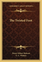 The Twisted Foot (Classic Reprint) 0548395047 Book Cover