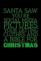 Santa Saw Your Social Media Pictures You're Getting Clothes and a Bible For Christmas: Journal / Notebook / Diary Gift - 6"x9" - 120 pages - White Lined Paper - Matte Cover" 1702051633 Book Cover