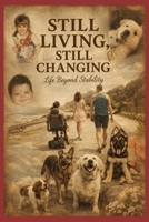 STILL LIVING STILL CHANGING: LIFE BEYOND STABILITY (paralysed not powerless series) B0GVFK2DPC Book Cover