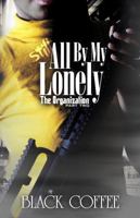 Still..., All By My Lonely-THE ORGANIZATION part two 0989209202 Book Cover