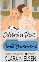 Celebrities Don't Date Bookworms 1990596215 Book Cover